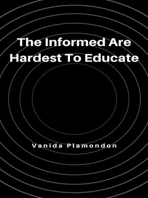 cover image of The Informed Are Hardest to Educate